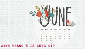 Tháng 6 cung gì