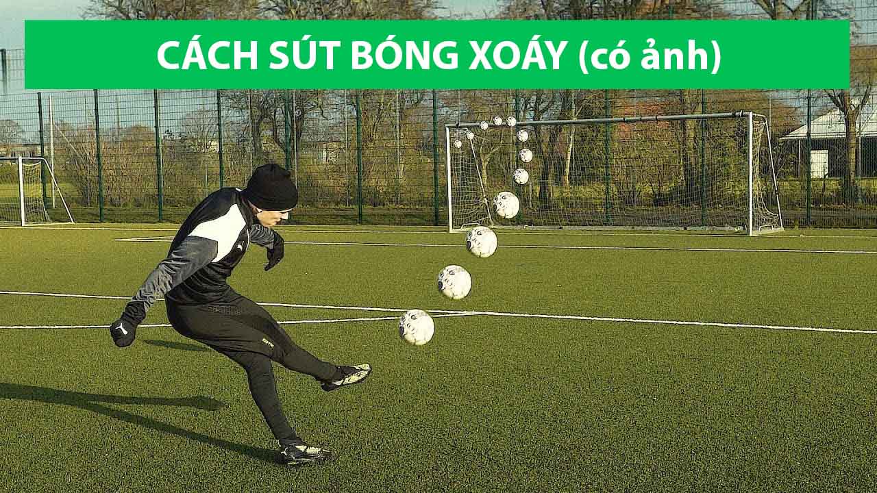 Cách sút xoáy là kỹ thuật sử dụng những quả sút phạt hay quả phạt góc